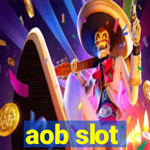 aob slot