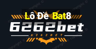 Lô Đề Bat8