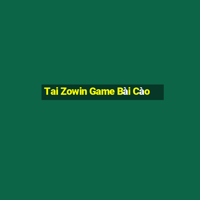 Tai Zowin Game Bài Cào