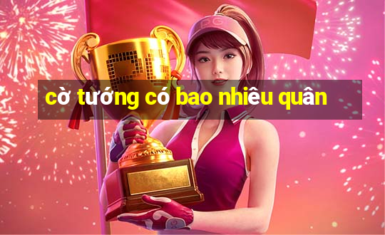 cờ tướng có bao nhiêu quân