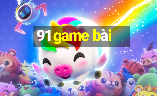 91 game bài