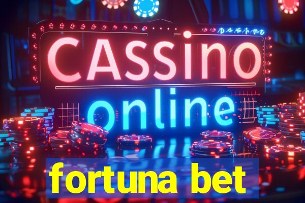 fortuna bet