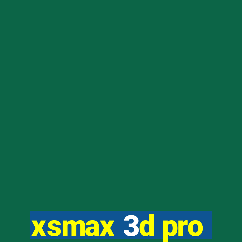 xsmax 3d pro