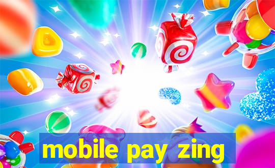 mobile pay zing