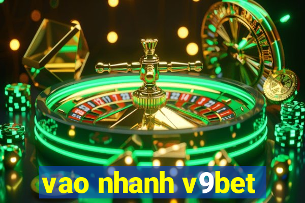 vao nhanh v9bet