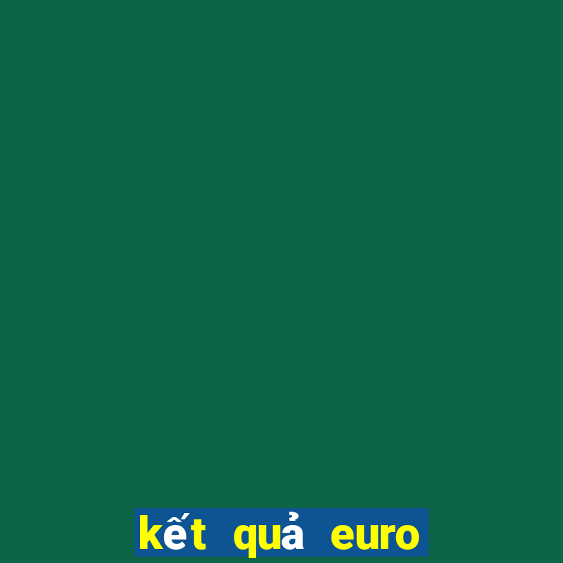 kết quả euro vòng loại