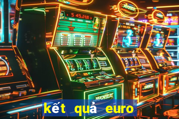 kết quả euro vòng loại