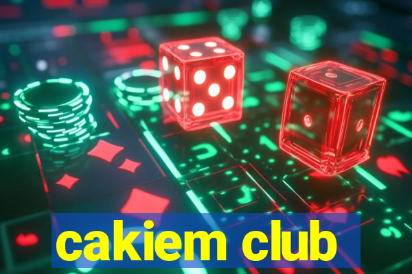 cakiem club