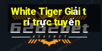 White Tiger Giải trí trực tuyến