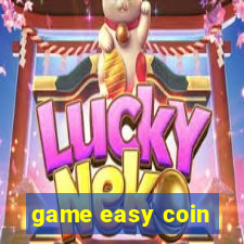 game easy coin