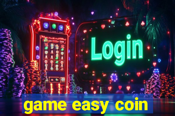 game easy coin