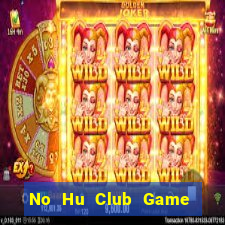 No Hu Club Game Bài Sinh Tử