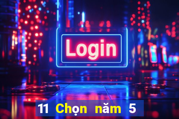 11 Chọn năm 5 cá cược