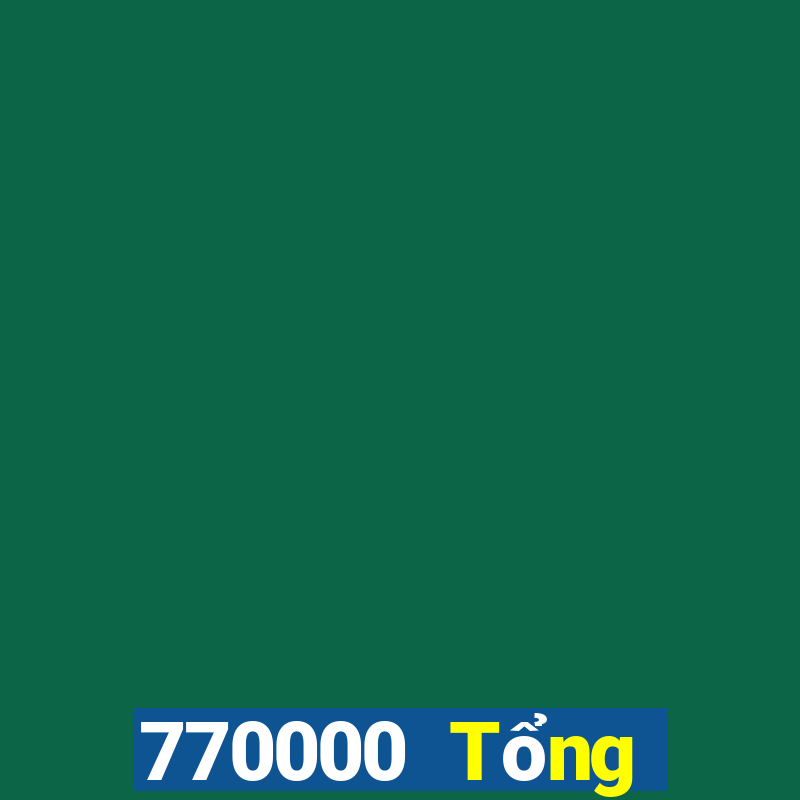 770000 Tổng thống mạng giải trí