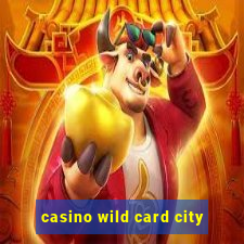 casino wild card city