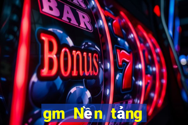 gm Nền tảng chơi game