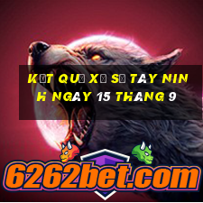 kết quả xổ số tây ninh ngày 15 tháng 9