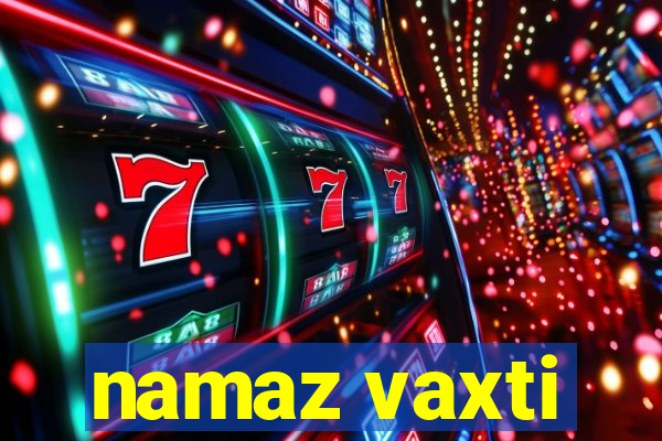 namaz vaxti