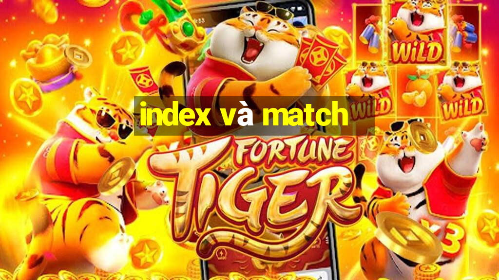 index và match