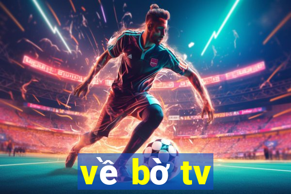 về bờ tv