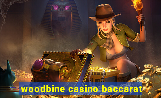 woodbine casino baccarat