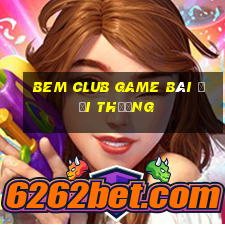 Bem Club Game Bài Đổi Thưởng