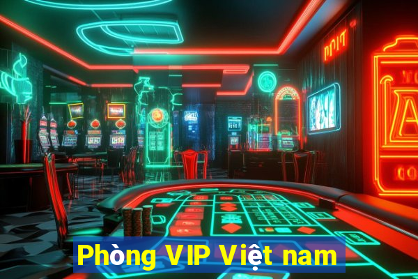 Phòng VIP Việt nam