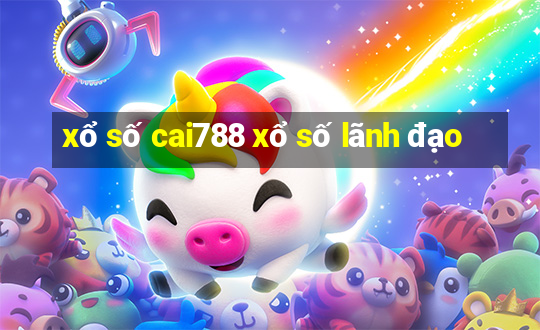 xổ số cai788 xổ số lãnh đạo