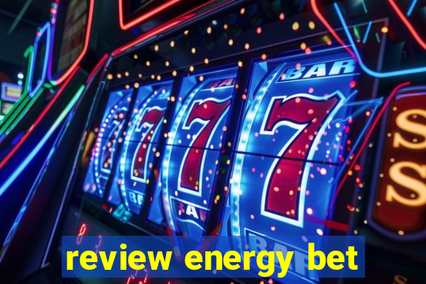 review energy bet