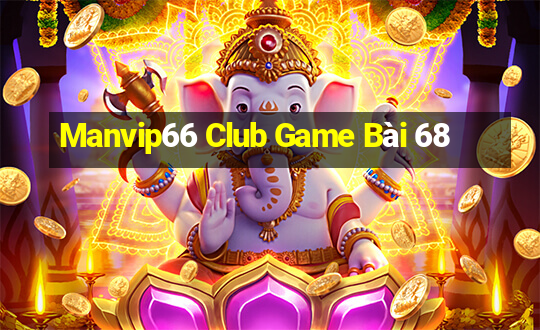 Manvip66 Club Game Bài 68