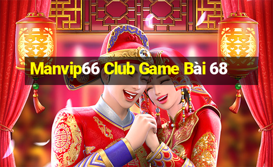 Manvip66 Club Game Bài 68