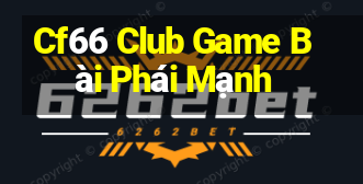 Cf66 Club Game Bài Phái Mạnh