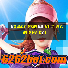 8Xbet Fun88 Việt nam Phi Cái