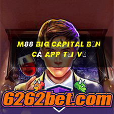 M88 Big Capital Bắn cá app Tải về