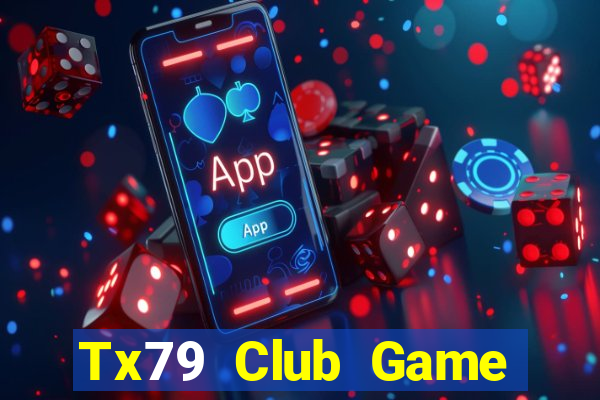 Tx79 Club Game Bài Vip