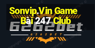 Sonvip.Vin Game Bài 247 Club