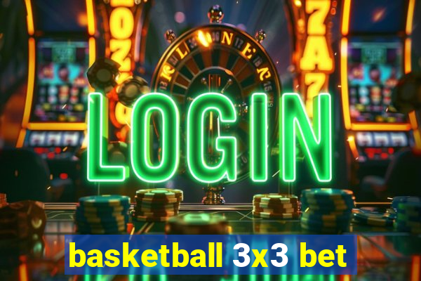 basketball 3x3 bet