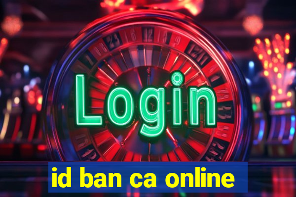 id ban ca online