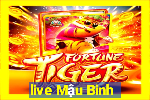 live Mậu Binh