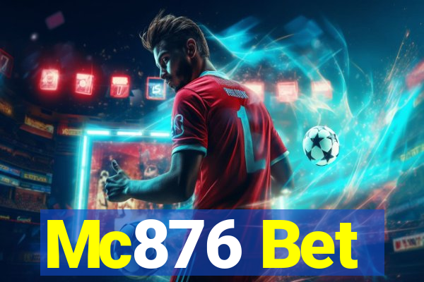 Mc876 Bet