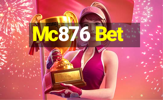 Mc876 Bet