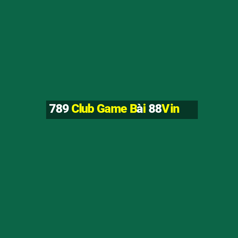 789 Club Game Bài 88Vin