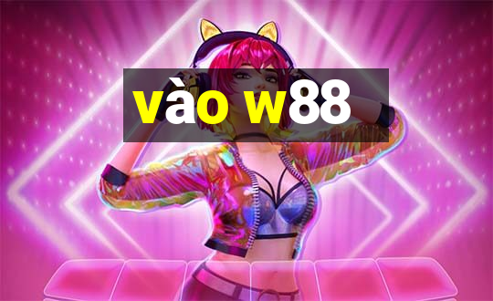 vào w88