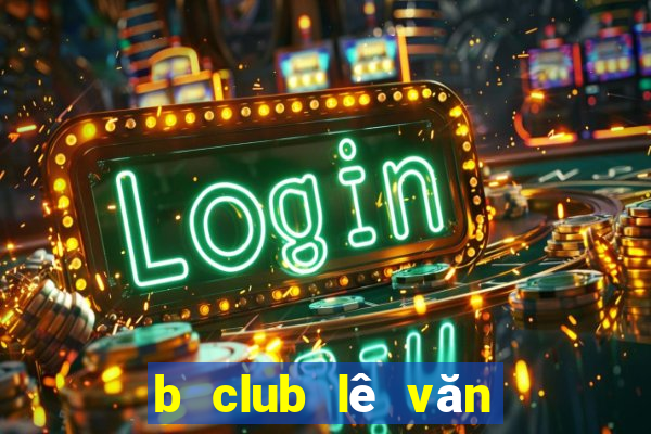 b club lê văn quới bị bắt