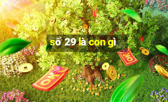 số 29 là con gì