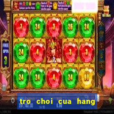 tro choi cua hang an nhanh