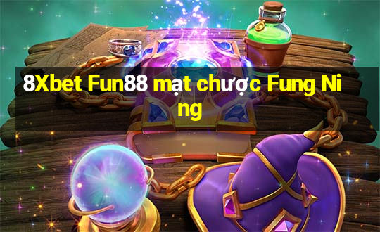 8Xbet Fun88 mạt chược Fung Ning