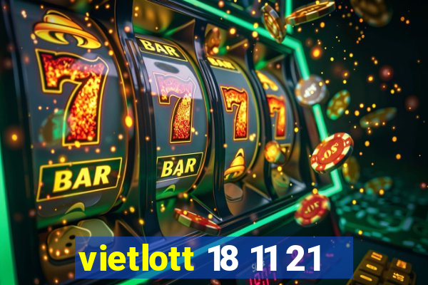 vietlott 18 11 21