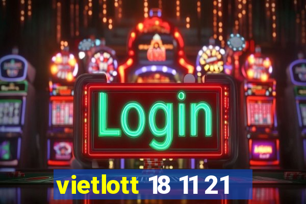 vietlott 18 11 21