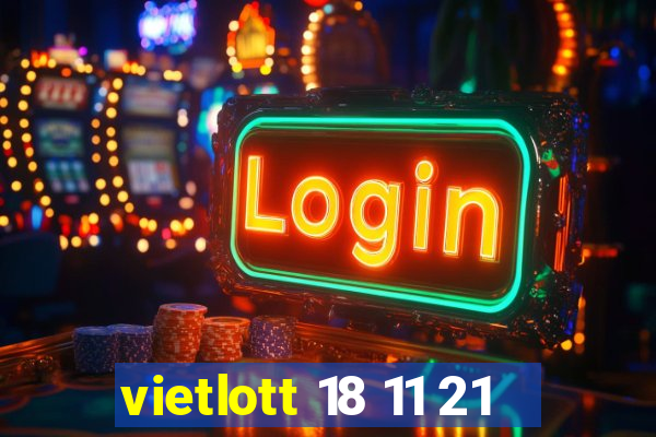 vietlott 18 11 21